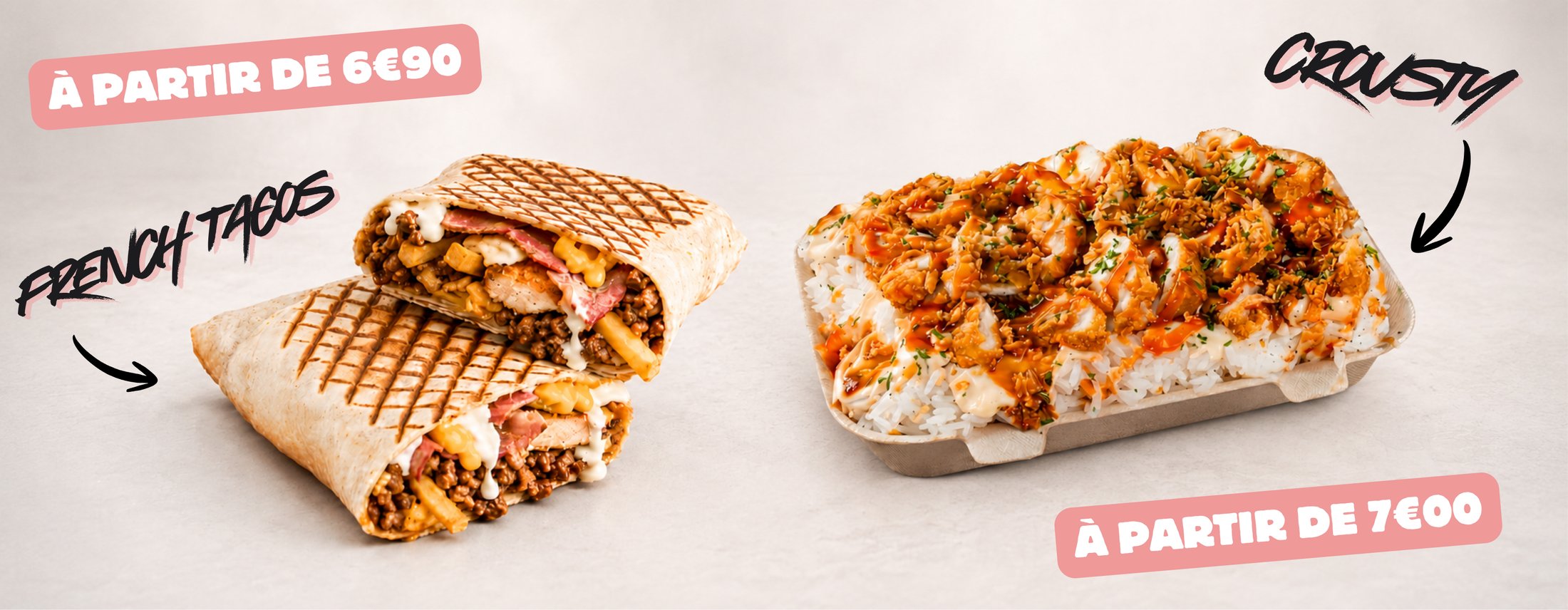 Tacos à partir de 6,90 € et crousty à partir de 7,00 €